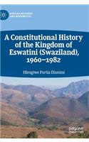 A Constitutional History of the Kingdom of Eswatini (Swaziland), 1960–1982