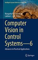 Computer Vision in Control Systems—6: Advances in Practical Applications(182 Intelligent Systems Reference Library)