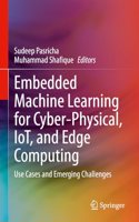 Embedded Machine Learning for Cyber-Physical, Iot, and Edge Computing