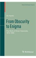 From Obscurity to Enigma