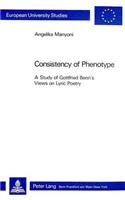 Consistency of Phenotype: A Study of Gottfried Benn's Views on Lyric Poetry