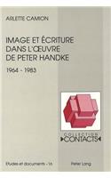 Image Et Écriture Dans l'Oeuvre de Peter Handke (1964-1983)