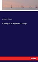 Reply to Dr. Lightfoot's Essays
