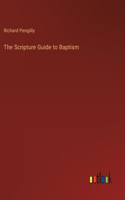 The Scripture Guide to Baptism