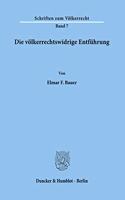 Die Volkerrechtswidrige Entfuhrung: (Schriften Zum Volkerrecht)