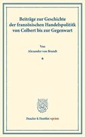 Beitrage Zur Geschichte Der Franzosischen Handelspolitik