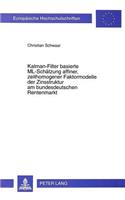 Kalman-Filter Basierte ML-Schaetzung Affiner, Zeithomogener Faktormodelle Der Zinsstruktur Am Bundesdeutschen Rentenmarkt: (2462 Europaeische Hochschulschriften / European University Studie)