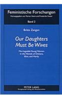 «Our Daughters Must Be Wives»