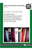 Die Bedeutung Der Religionswissenschaft Und Ihrer Subdisziplinen ALS Bezugswissenschaften Fuer Die Theologie