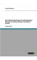 Die Funktion des Flusses als antinomisches Element in Charles Dickens 'Our Mutual Friend'