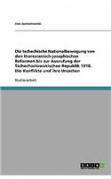 Die tschechische Nationalbewegung von den theresianisch-josephischen Reformen bis zur Ausrufung der Tschechoslowakischen Republik 1918. Die Konflikte und ihre Ursachen