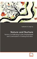 Nature and Nurture - Factors Contributing to the Development and Continuation of Eating Disorders