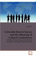 Culturally Diverse Nurses and the Meaning of Cultural Competence: (English)
