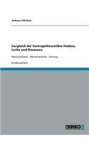 Vergleich der Vertragstheoretiker Hobbes, Locke und Rousseau. Naturzustand, Menschenbild, Vertrag