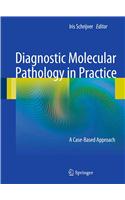 Diagnostic Molecular Pathology in Practice