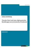 Theodor Herzl und seine diplomatischen Bemühungen um ein deutsches Protektorat