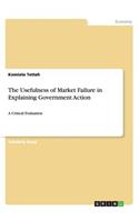 The Usefulness of Market Failure in Explaining Government Action: A Critical Evaluation(English)