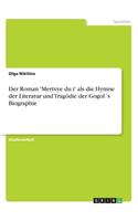 Der Roman 'Mertvye dui' als die Hymne der Literatur und Tragödie der Gogol´s Biographie
