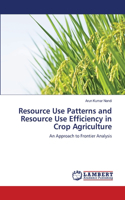 Resource Use Patterns and Resource Use Efficiency in Crop Agriculture