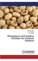 Phosphorus and Sulphur Fertilizer for Summer Soybean