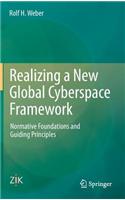 Realizing a New Global Cyberspace Framework