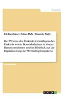 Der Prozess des Einkaufs. Grundlagen des Einkaufs sowie Besonderheiten in einem Bauunternehmen und im Hinblick auf die Digitalisierung der Wertschöpfungskette