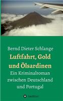 Luftfahrt, Gold und Ölsardinen