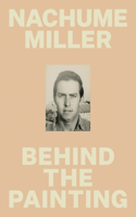 Nachume Miller: Behind the Painting