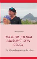 Doktor Jochim Erkampft Sein Gluck