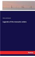 Legends of the monastic orders: (English)