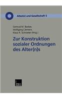 Zur Konstruktion Sozialer Ordnungen Des Alter(n)S