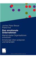 Das Emotionale Unternehmen: Mental Starke Organisationen Entwickeln - Emotionale Viren Aufsp Ren Und Behandeln