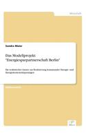 Modellprojekt "Energiesparpartnerschaft Berlin": Ein realistischer Ansatz zur Realisierung kommunaler Energie- und Energiekosteneinsparungen