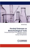 Feruloyl Esterases as Biotechnological Tools