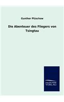 Abenteuer des Fliegers von Tsingtau