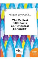 Women Love Girth... the Fattest 100 Facts on Priestess of Avalon