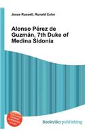 Alonso Perez de Guzman, 7th Duke of Medina Sidonia: (English)