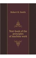 Text-Book of the Principles of Machine Work