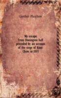 My escape from Donington hall preceded by an account of the siege of Kiao-Chow in 1915