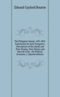 Philippine Islands, 1493-1803: Explorations by Early Navigators, Descriptions of the Islands and Their Peoples, Their History and Records of the . the Political, Economic, C (Spanish Edition)