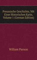 Preussische Geschichte, Mit Einer Historischen Karte, Volume 1 (German Edition)
