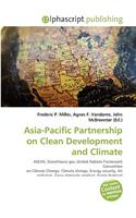 Asia-Pacific Partnership on Clean Development and Climate: (English)