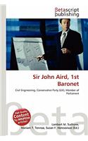 Sir John Aird, 1st Baronet: (English)