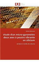 Étude d''un Micro-Gyromètre Deux Axes À Poutre Vibrante En Silicium