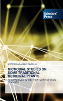 Microbial Studies on Some Traditional Medicinal Plants