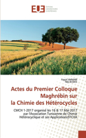 Actes du Premier Colloque Maghrébin sur la Chimie des Hétérocycles