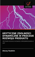 Krytyczne ZdolnoSci Dynamiczne W Procesie Rozwoju Produktu