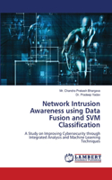 Network Intrusion Awareness using Data Fusion and SVM Classification