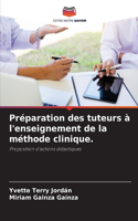 Préparation des tuteurs à l'enseignement de la méthode clinique.