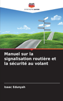 Manuel sur la signalisation routière et la sécurité au volant